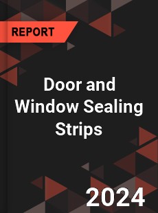 Global Door and Window Sealing Strips Outlook