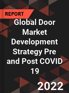 Global Door Market Development Strategy Pre and Post COVID 19