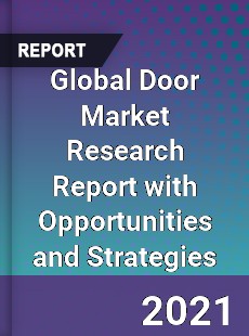 Global Door Market Research Report with Opportunities and Strategies