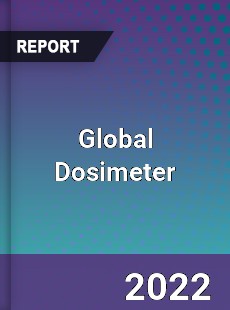 Global Dosimeter Market