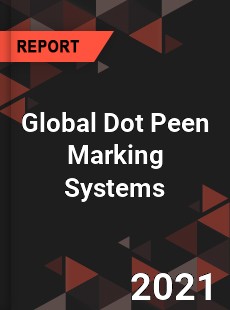 Global Dot Peen Marking Systems Market