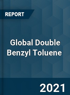 Global Double Benzyl Toluene Market