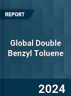 Global Double Benzyl Toluene Market