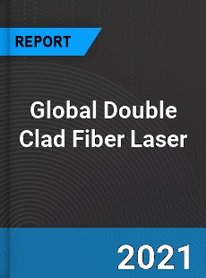 Global Double Clad Fiber Laser Market