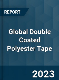 Global Double Coated Polyester Tape Industry