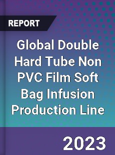 Global Double Hard Tube Non PVC Film Soft Bag Infusion Production Line Industry