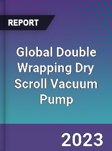 Global Double Wrapping Dry Scroll Vacuum Pump Industry