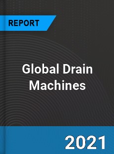 Global Drain Machines Market