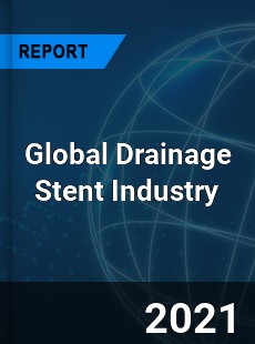 Global Drainage Stent Industry