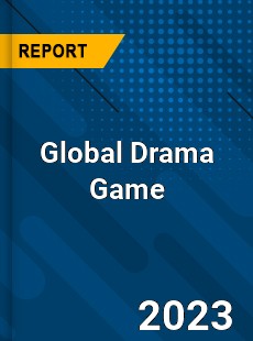 Global Drama Game Industry