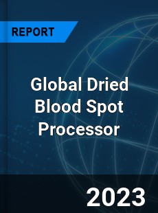 Global Dried Blood Spot Processor Industry