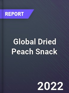 Global Dried Peach Snack Market