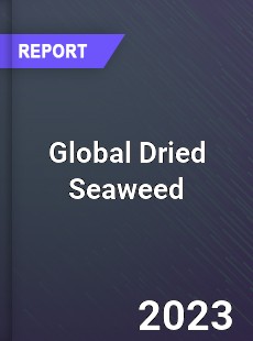 Global Dried Seaweed Industry