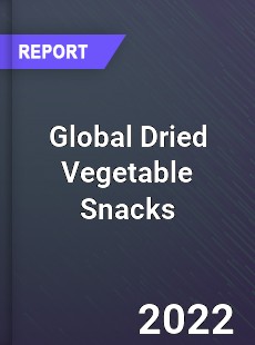 Global Dried Vegetable Snacks Market