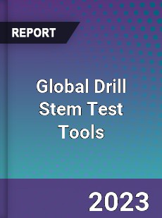 Global Drill Stem Test Tools Industry