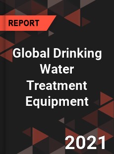 Global Drinking Water Treatment Equipment Market