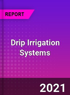 Global Drip Irrigation Systems Market