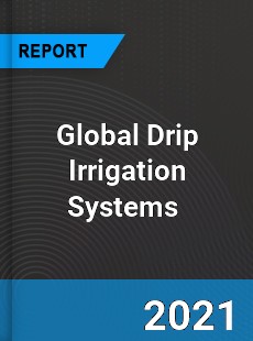 Global Drip Irrigation Systems Market