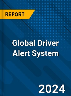 Global Driver Alert System Market