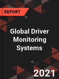 Global Driver Monitoring Systems Market