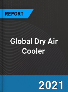 Global Dry Air Cooler Market