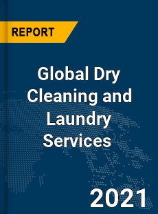Global Dry Cleaning and Laundry Services Market