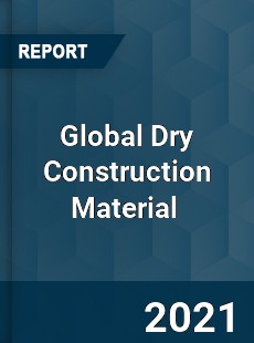 Global Dry Construction Material Market