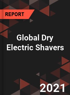 Global Dry Electric Shavers Market