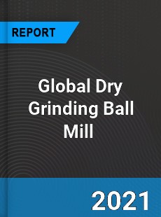 Global Dry Grinding Ball Mill Market