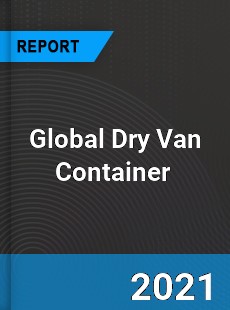 Global Dry Van Container Market