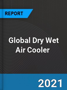 Global Dry Wet Air Cooler Market