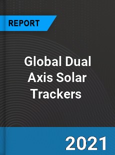 Global Dual Axis Solar Trackers Market