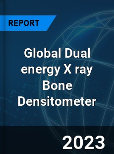 Global Dual energy X ray Bone Densitometer Industry