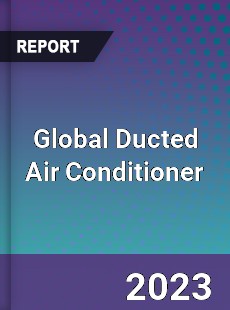 Global Ducted Air Conditioner Industry