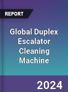 Global Duplex Escalator Cleaning Machine Industry