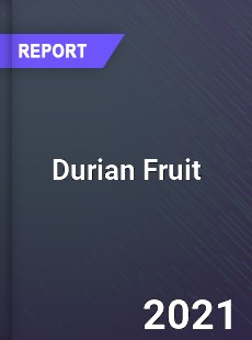 Global Durian Fruit Professional Survey Report