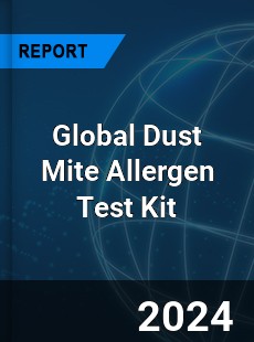 Global Dust Mite Allergen Test Kit Industry