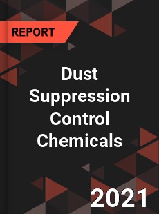 Global Dust Suppression Control Chemicals Market