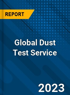 Global Dust Test Service Industry