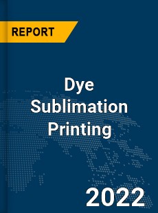 Global Dye Sublimation Printing Market