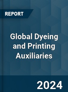 Global Dyeing and Printing Auxiliaries Industry