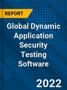 Global Dynamic Application Security Testing Software Market