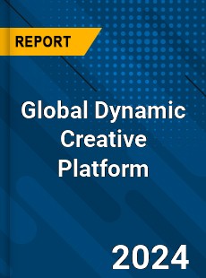 Global Dynamic Creative Platform Industry