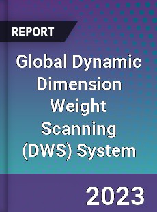 Global Dynamic Dimension Weight Scanning System Industry