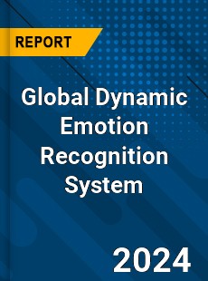 Global Dynamic Emotion Recognition System Industry