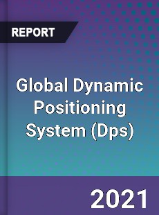 Global Dynamic Positioning System Market