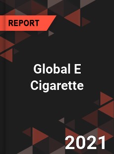 Global E Cigarette Market