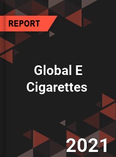 Global E Cigarettes Market