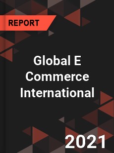 Global E Commerce International Market