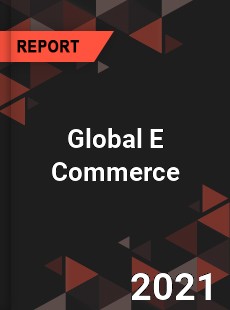 Global E Commerce Market